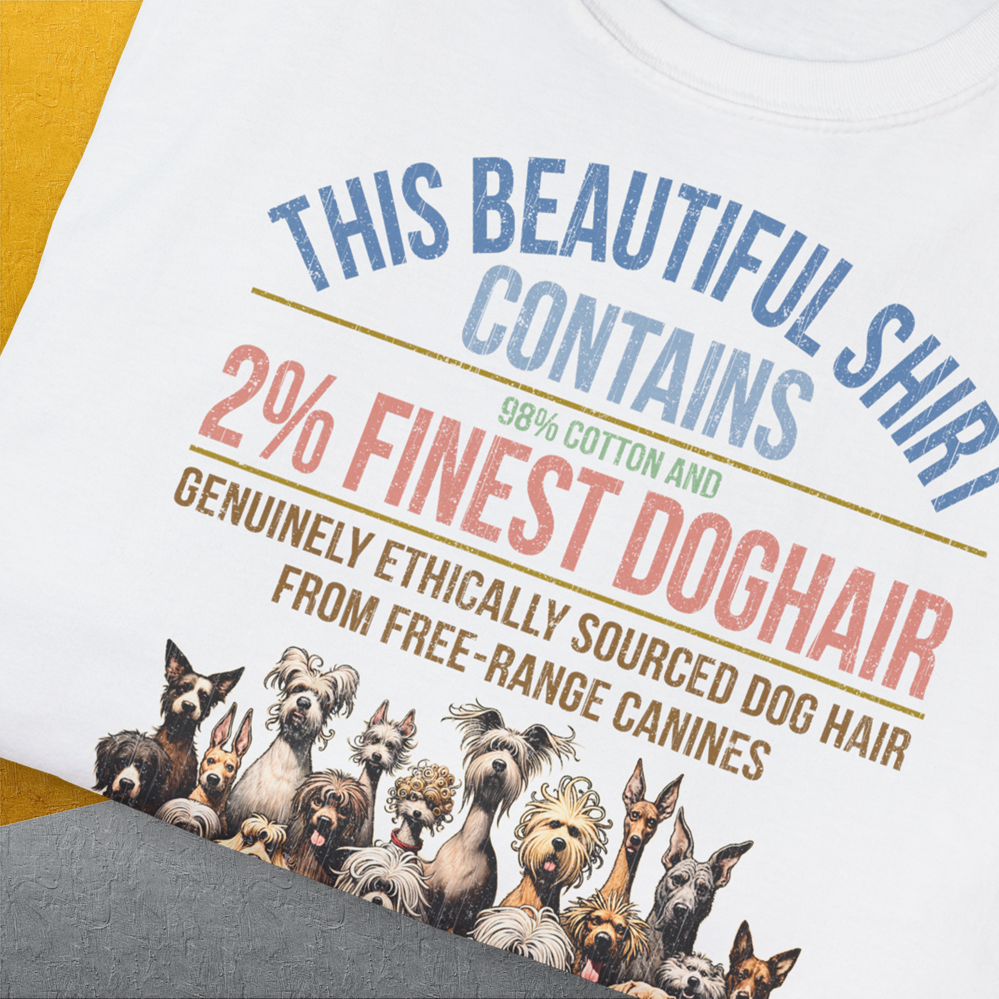 This Beautiful Shirt Contains Finest Dog Hair, Volume 6, Unisex T-Shirt-cooles Tee mit lustigem Spruch für Hundefreunde, Design by Dog Gang