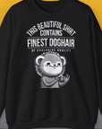 This Beautiful Shirt Contains Finest Dog Hair Of Exclusive Quality, Volume 2, Unisex Sweatshirt-Black-originelles und witziges Shirt mit Hund, Design by Dog Gang