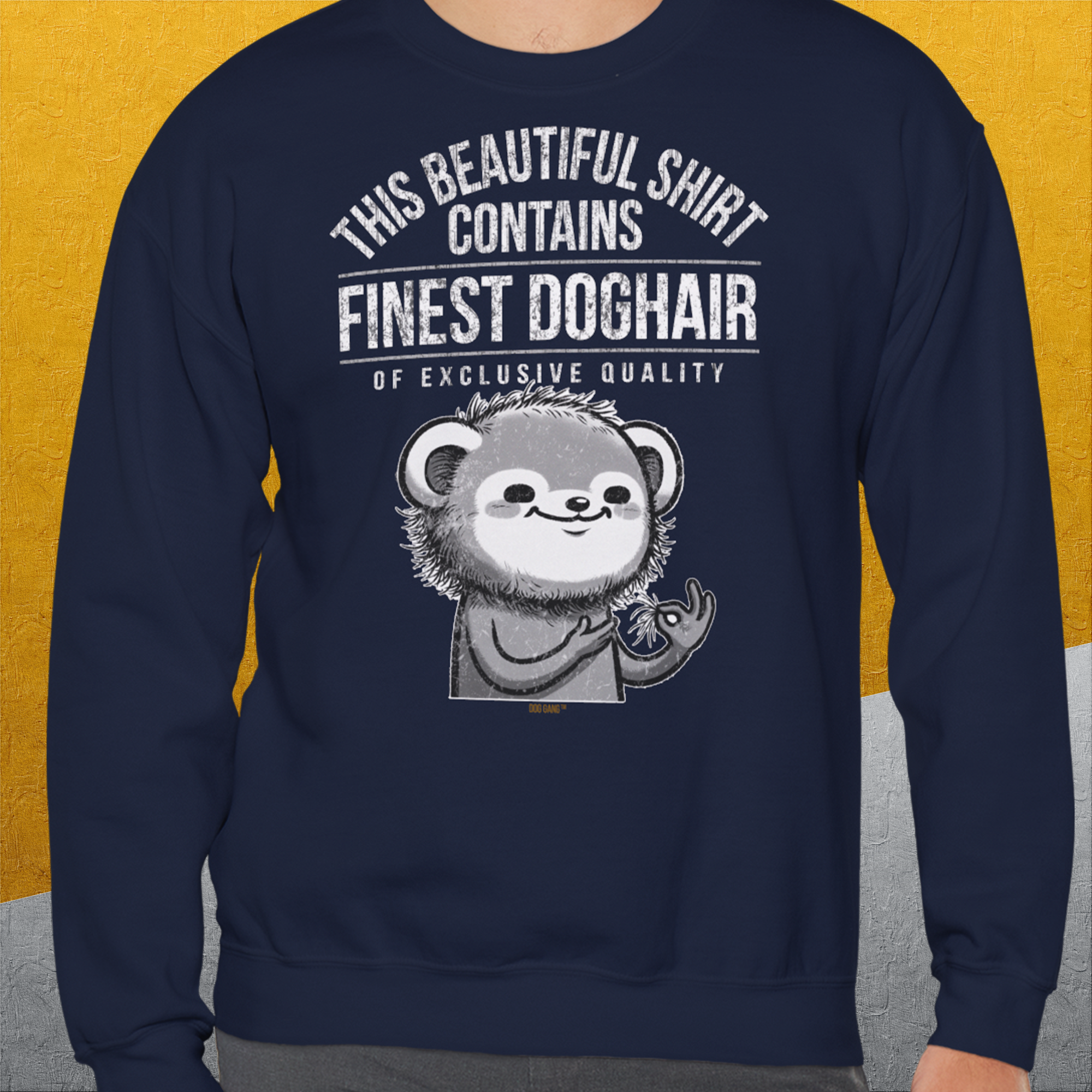 This Beautiful Shirt Contains Finest Dog Hair Of Exclusive Quality, Volume 2, Unisex Sweatshirt-Sweatshirt für Hundeliebhaber, lustiger Spruch mit Hund, Design by Dog Gang