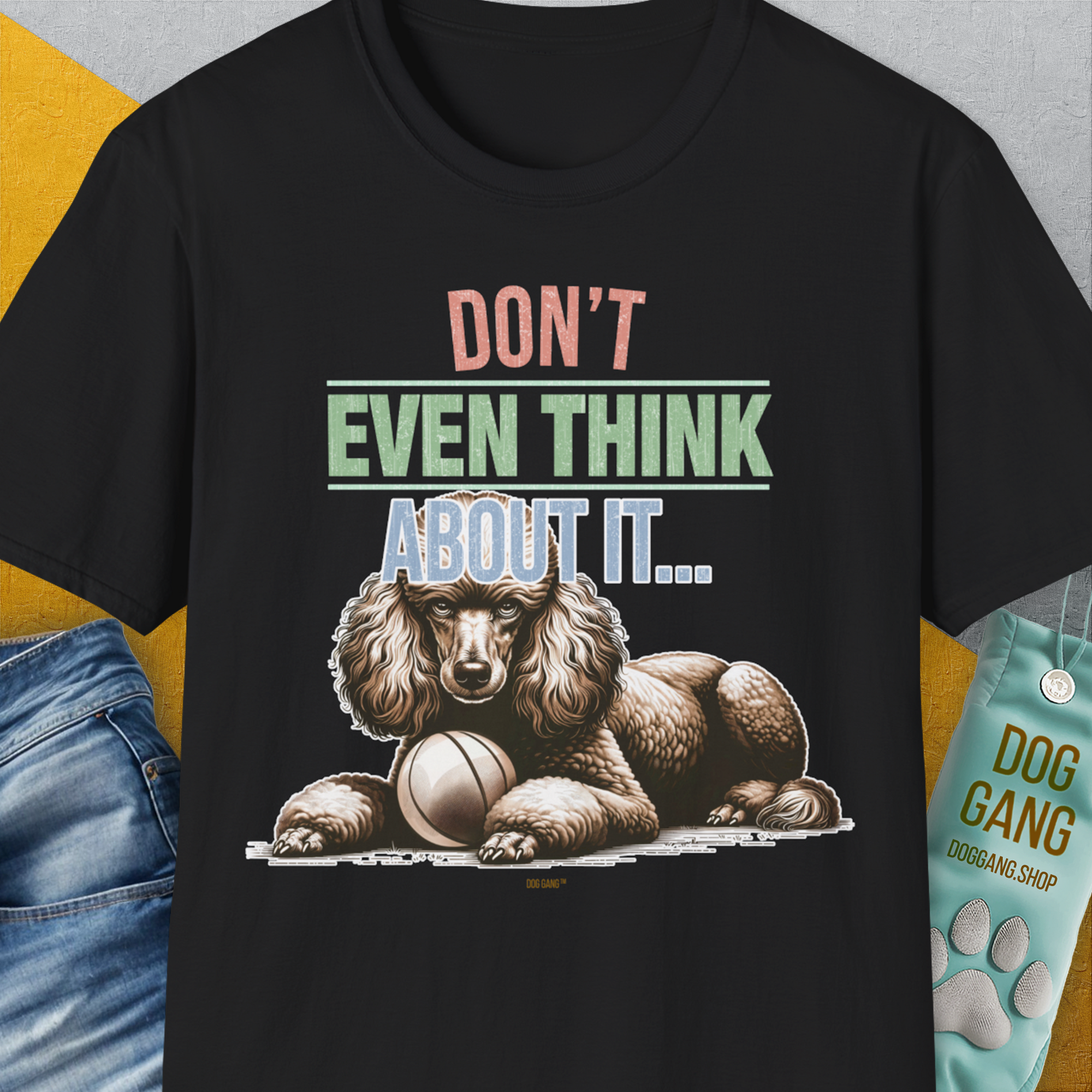 Don't Even Think About It..., Volume 1, Unisex T-Shirt-Black. A perfect gift for dog lovers and dog owners. Design by Dog Gang