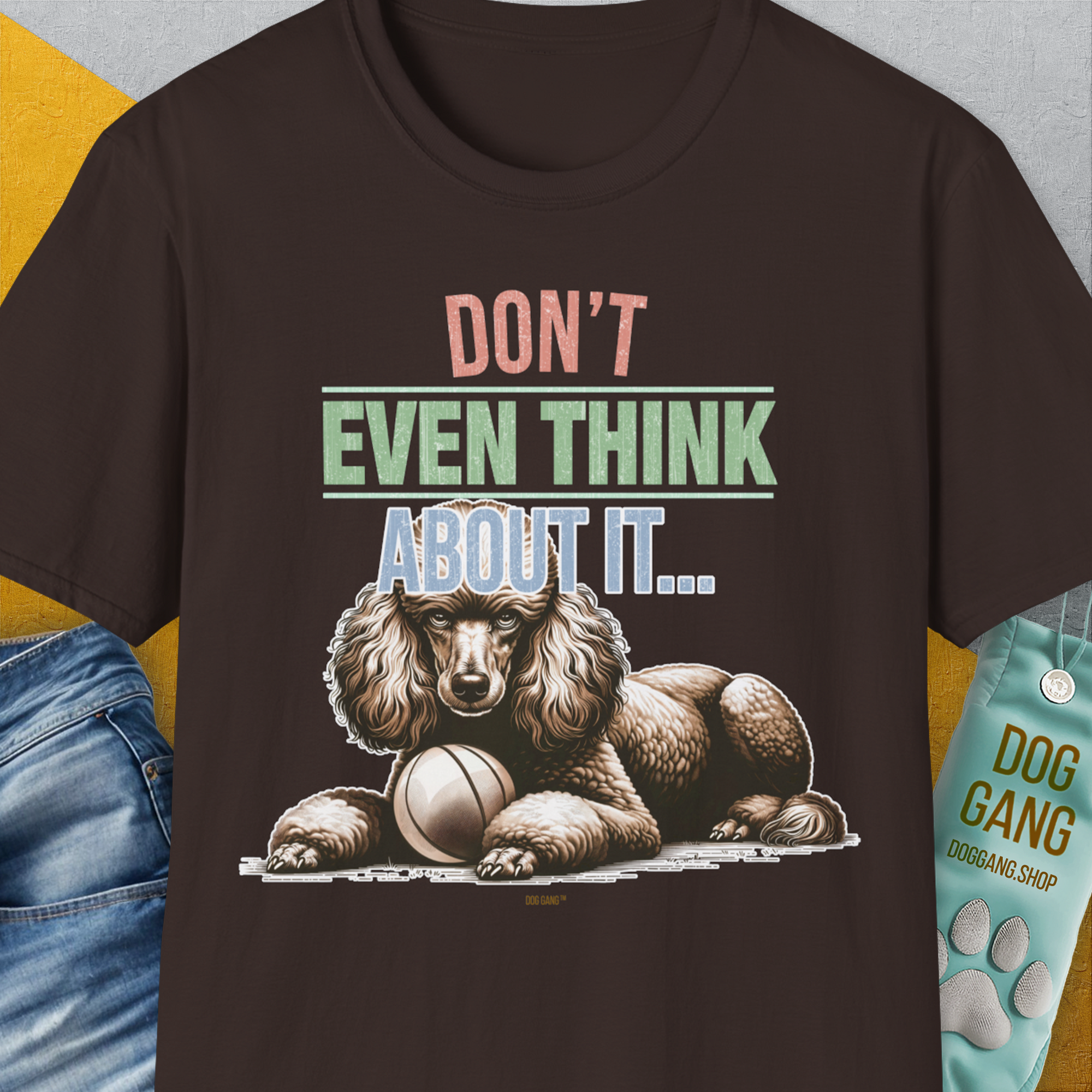 Don't Even Think About It..., Volume 1, Unisex T-Shirt-Dark Chocolate, Design by Dog Gang