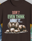 Don't Even Think About It..., Volume 1, Unisex T-Shirt-Dark Chocolate, Design by Dog Gang