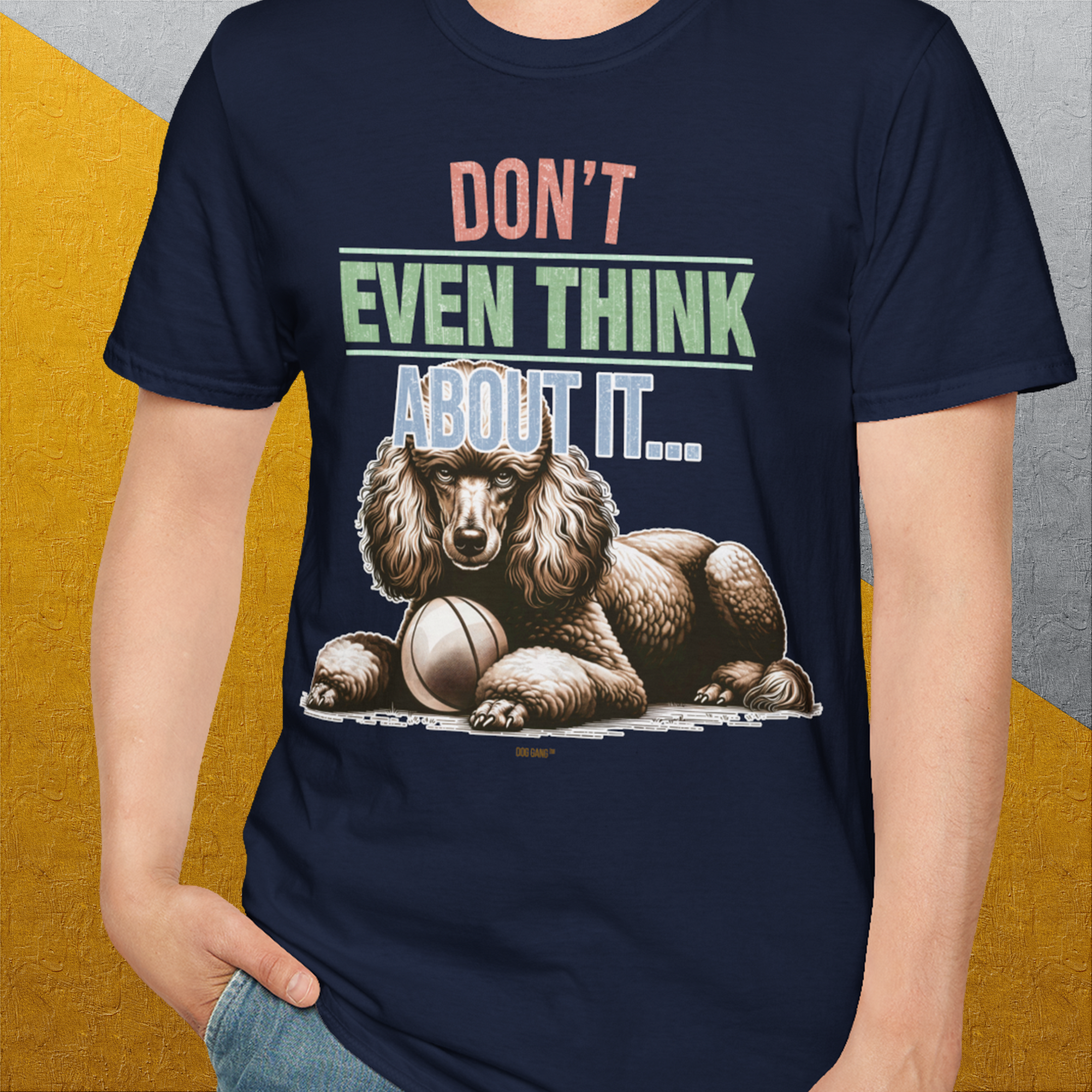 Don't Even Think About It..., Volume 1, Unisex T-Shirt-, Design by Dog Gang
