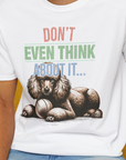 Don't Even Think About It..., Volume 1, Unisex T-Shirt-. For dog lovers and dog owners. Design by Dog Gang