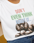Don't Even Think About It..., Volume 1, Unisex T-Shirt-, a fun and stylish design for dog lovers from Dog Gang