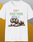 Don't Even Think About It..., Volume 1, Unisex T-Shirt-, a cool and stylish design with a funny saying from Dog Gang