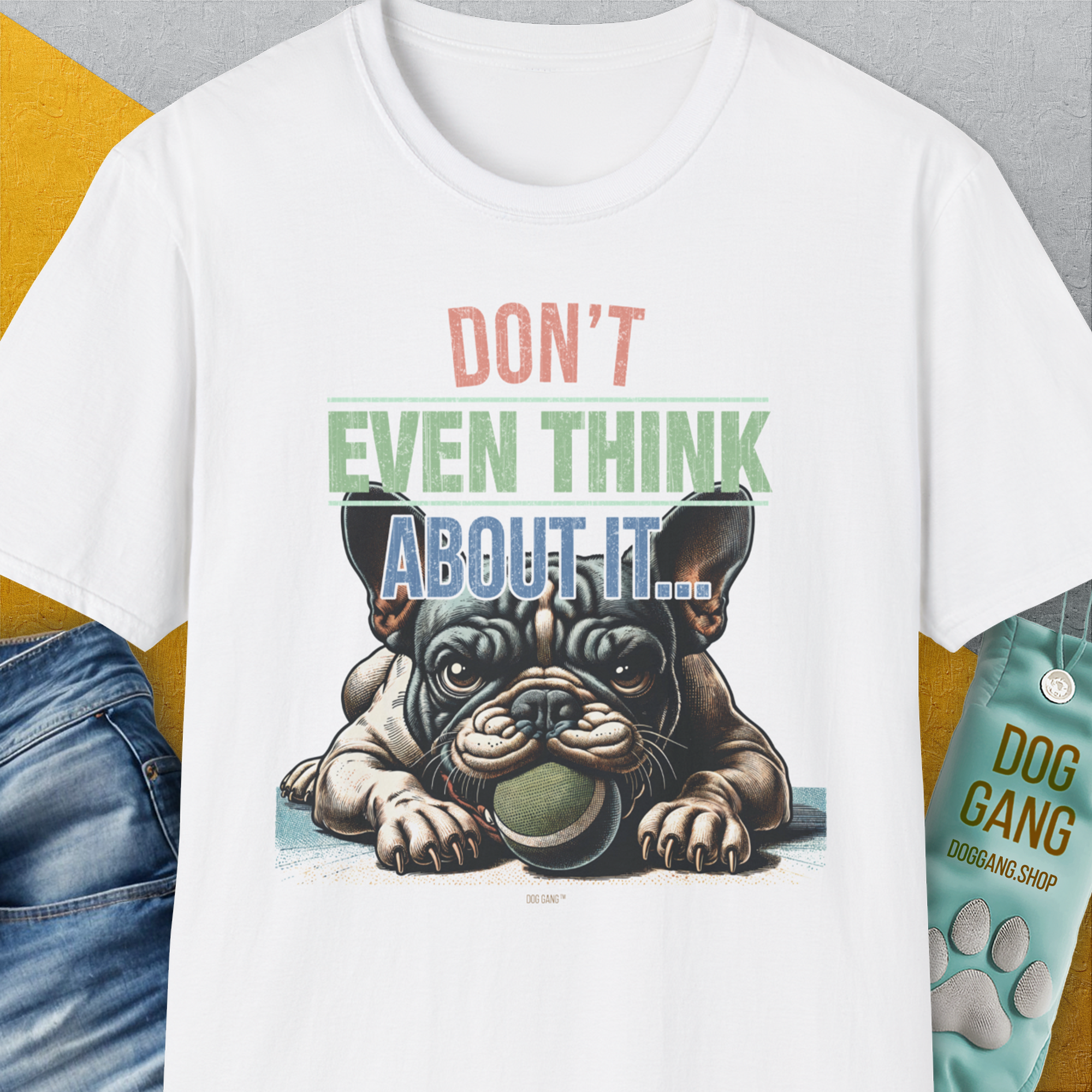 Don't Even Think About It..., Volume 2, Unisex T-Shirt-White. A perfect gift for dog lovers and dog owners. Design by Dog Gang