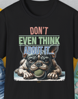 Don't Even Think About It..., Volume 2, Unisex T-Shirt-Black, Design by Dog Gang