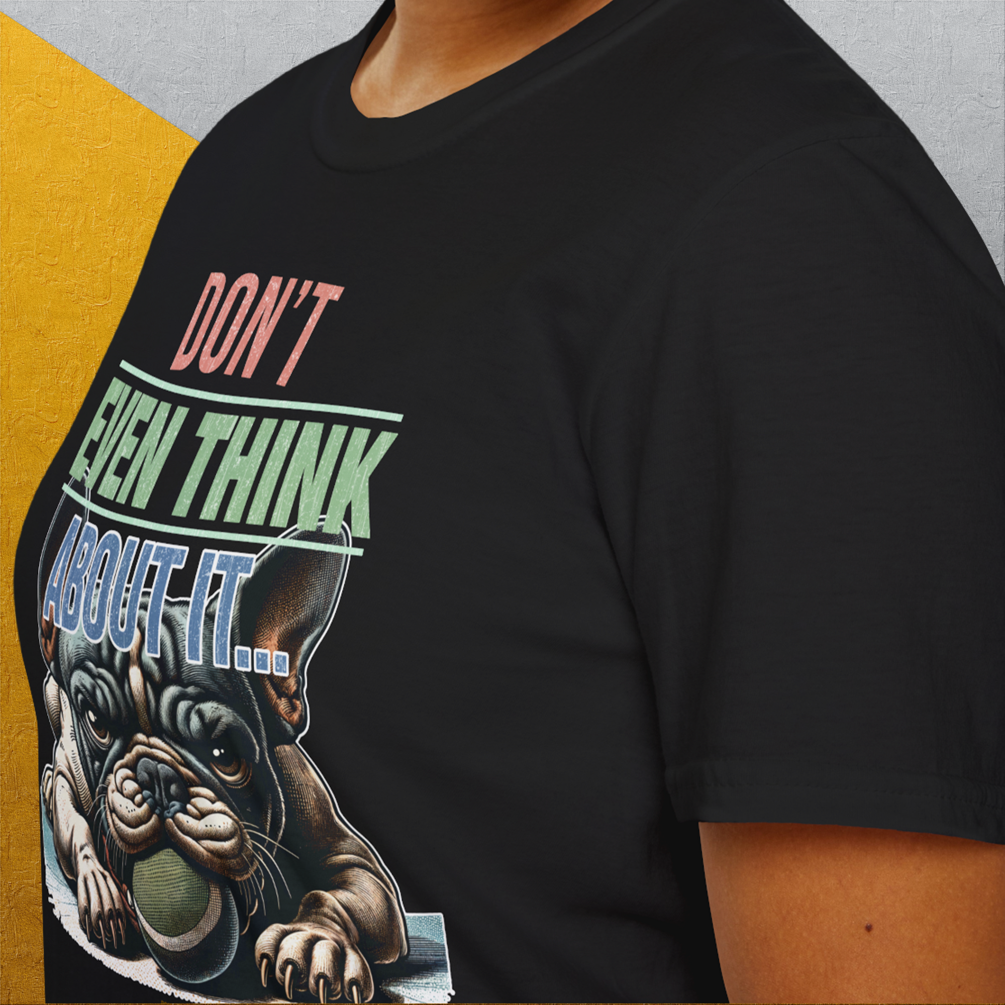 Don't Even Think About It..., Volume 2, Unisex T-Shirt-, Design by Dog Gang