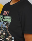 Don't Even Think About It..., Volume 2, Unisex T-Shirt-, Design by Dog Gang