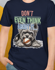 Don't Even Think About It..., Volume 3, Unisex T-Shirt-, Design by Dog Gang