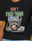 Don't Even Think About It..., Volume 3, Unisex T-Shirt-. For dog lovers and dog owners. Design by Dog Gang