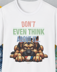 Don't Even Think About It..., Volume 4, Unisex T-Shirt-White. A perfect gift for dog lovers and dog owners. Design by Dog Gang