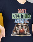Don't Even Think About It..., Volume 5, Unisex T-Shirt-, Design by Dog Gang