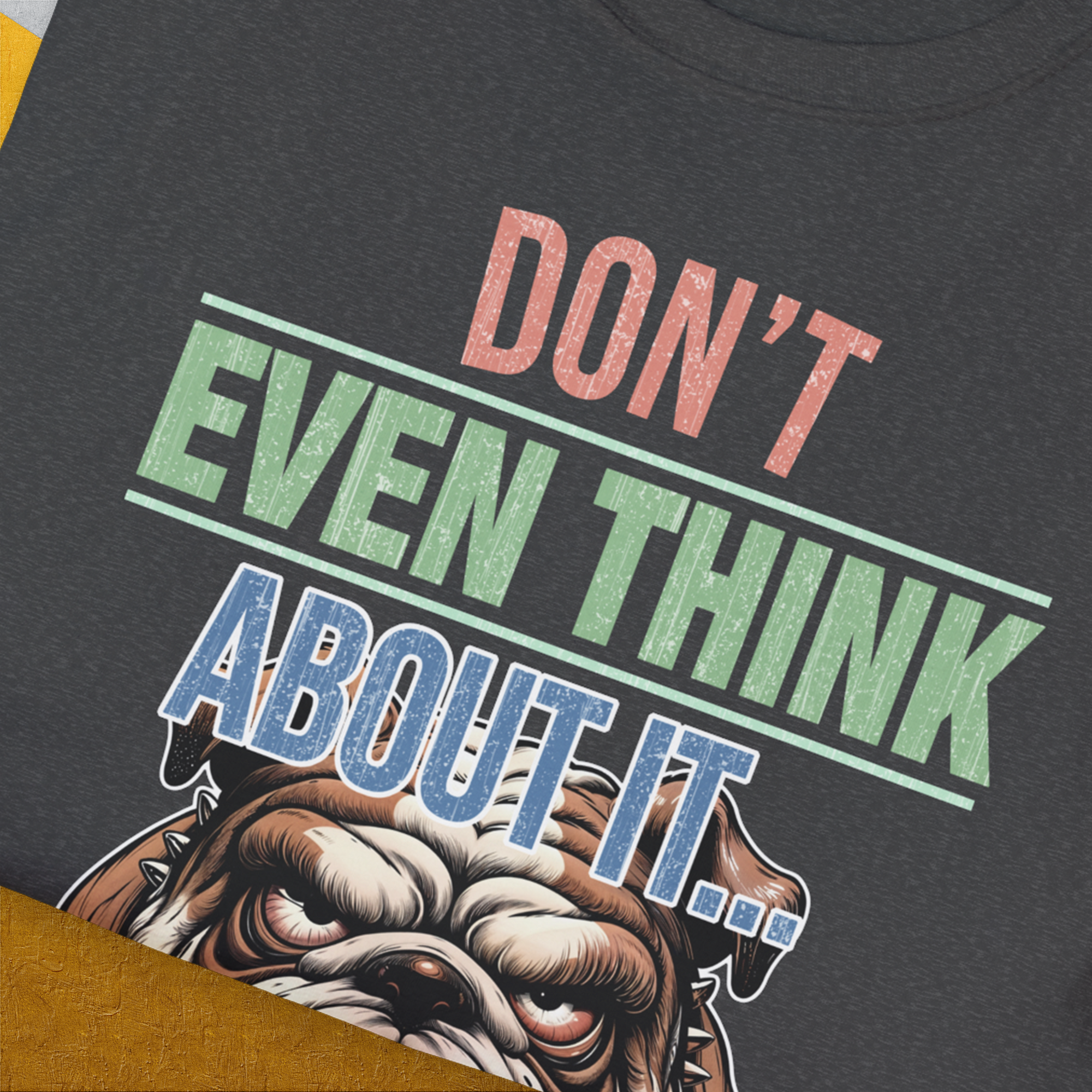 Don't Even Think About It..., Volume 5, Unisex T-Shirt-. A dog-themed Design from Dog Gang
