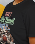 Don't Even Think About It..., Volume 5, Unisex T-Shirt-, Design by Dog Gang