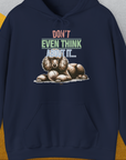 Don't Even Think About It..., Volume 1, Unisex Hoodie-Navy. For dog lovers and dog owners. Design by Dog Gang
