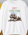 Don't Even Think About It..., Volume 1, Unisex Sweatshirt-White, a cool design with a funny saying from Dog Gang