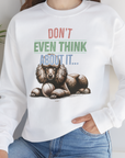 Don't Even Think About It..., Volume 1, Unisex Sweatshirt-. A perfect gift for dog lovers and dog owners. Design by Dog Gang