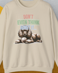 Don't Even Think About It..., Volume 1, Unisex Sweatshirt-Sand, Design by Dog Gang