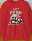 Don't Even Think About It..., Volume 1, Unisex Sweatshirt-Red, Design by Dog Gang