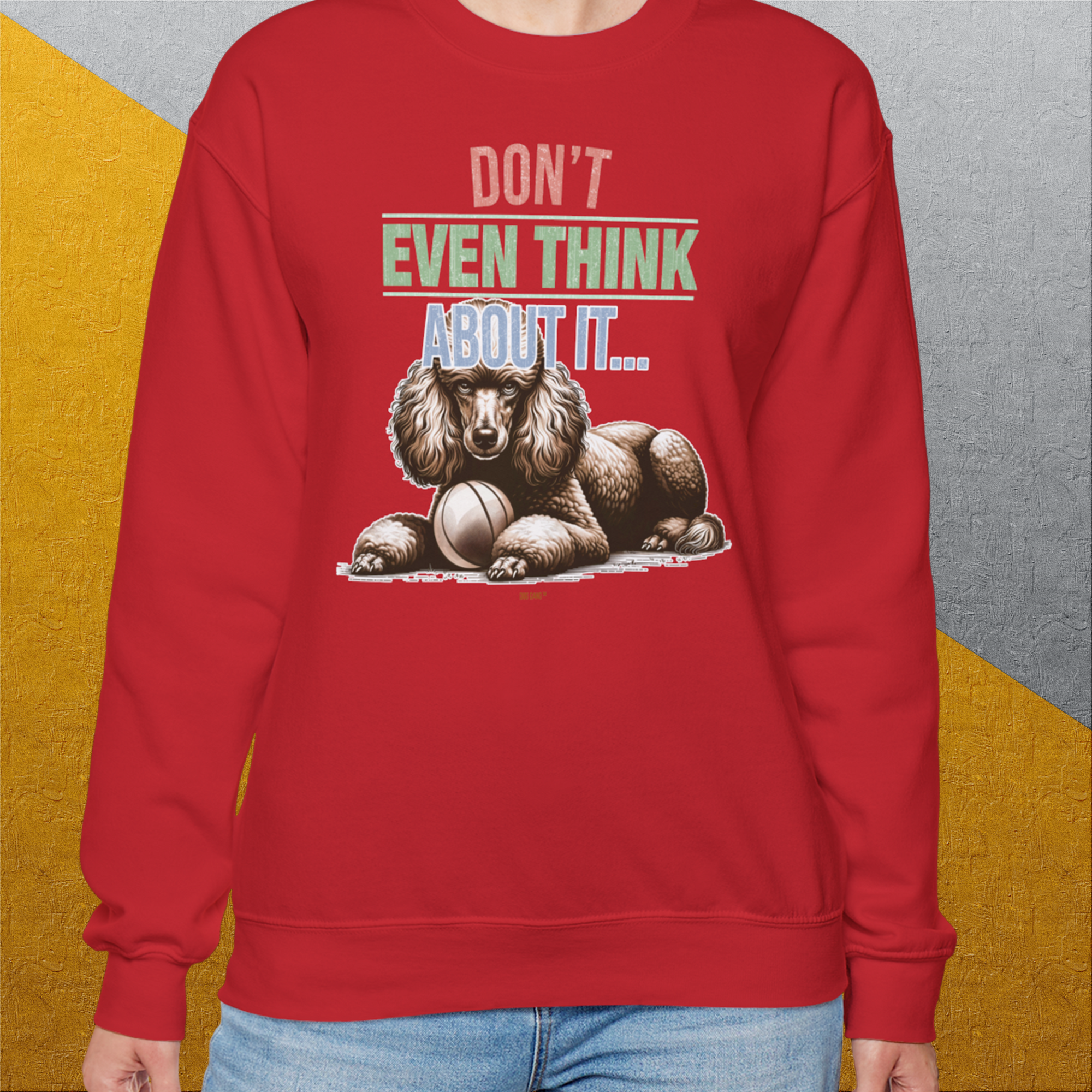 Don't Even Think About It..., Volume 1, Unisex Sweatshirt-, Design by Dog Gang