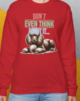 Don't Even Think About It..., Volume 1, Unisex Sweatshirt-, Design by Dog Gang