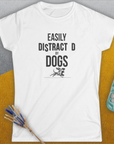 Easily Distracted By Dogs Series, Volume 3, Women's T-Shirt-, a fun and stylish design for dog lovers from Dog Gang