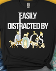 Easily Distracted By Dogs Series, Volume 1, Unisex T-Shirt-Black. A perfect gift for dog lovers and dog owners. Design by Dog Gang