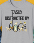 Easily Distracted By Dogs Series, Volume 1, Unisex T-Shirt-Sport Grey. A perfect gift for dog lovers and dog owners. Design by Dog Gang