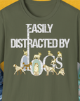Easily Distracted By Dogs Series, Volume 1, Unisex T-Shirt-Military Green, Design by Dog Gang