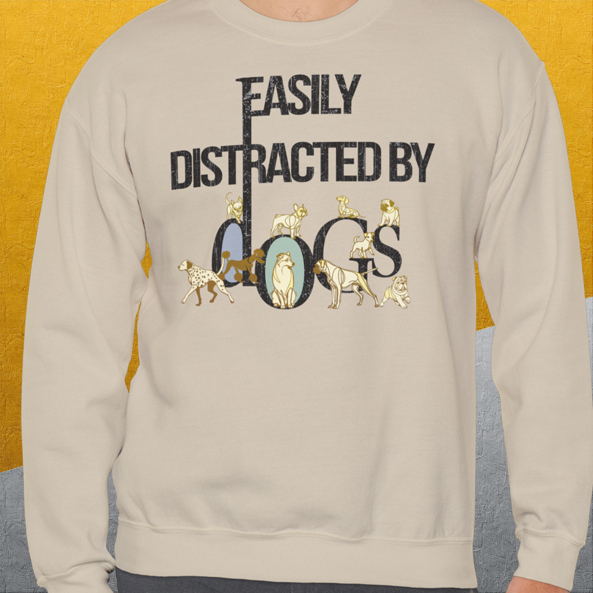 Easily Distracted By Dogs Series, Volume 1, Unisex Sweatshirt-. For dog lovers. Design by Dog Gang