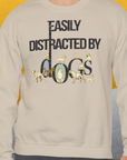 Easily Distracted By Dogs Series, Volume 1, Unisex Sweatshirt-. For dog lovers. Design by Dog Gang