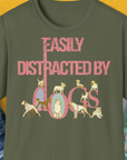 Easily Distracted By Dogs Series, Volume 2, Unisex T-Shirt-Military Green, Design by Dog Gang