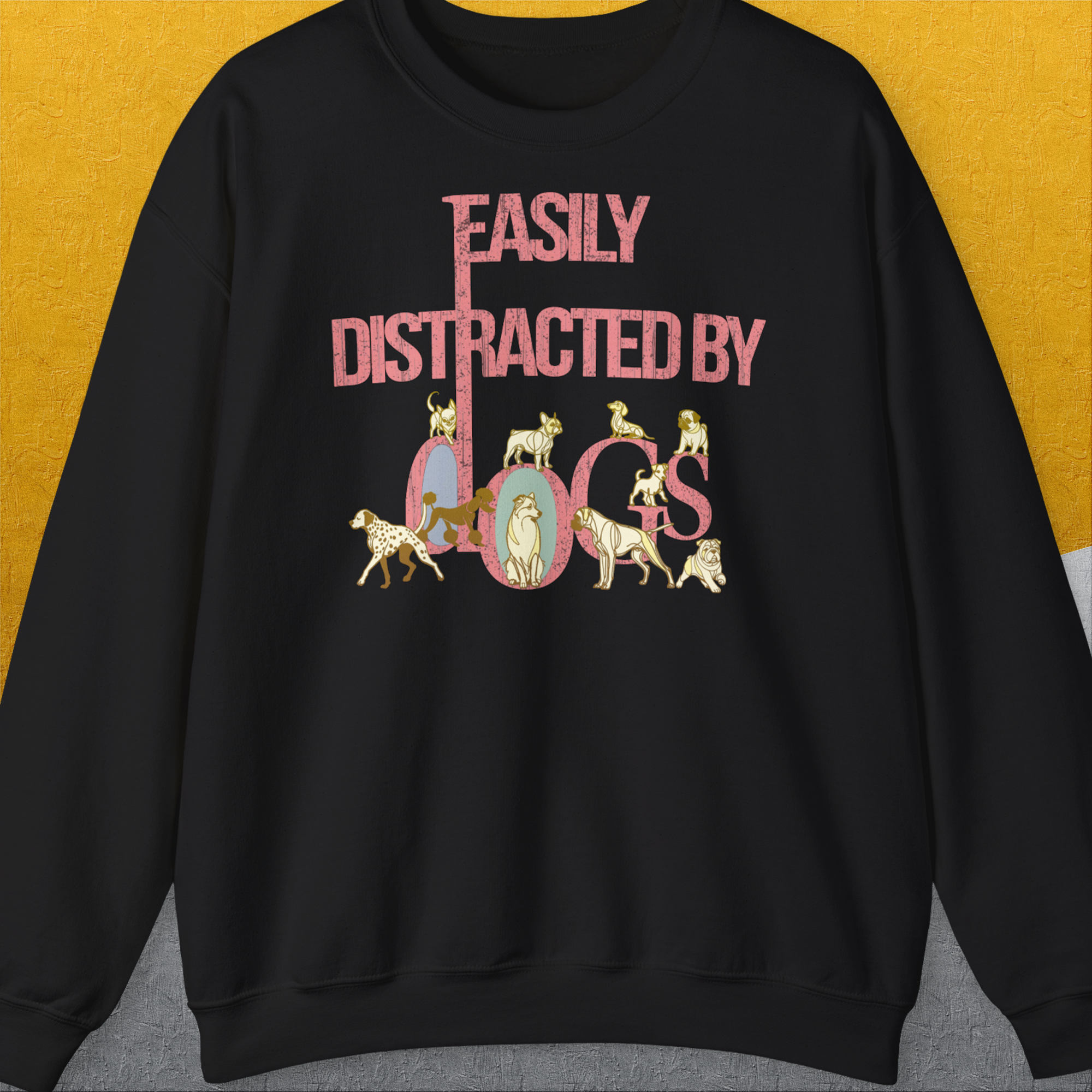 Easily Distracted By Dogs Series, Volume 2, Unisex Sweatshirt-Black, a cool design with a funny saying from Dog Gang