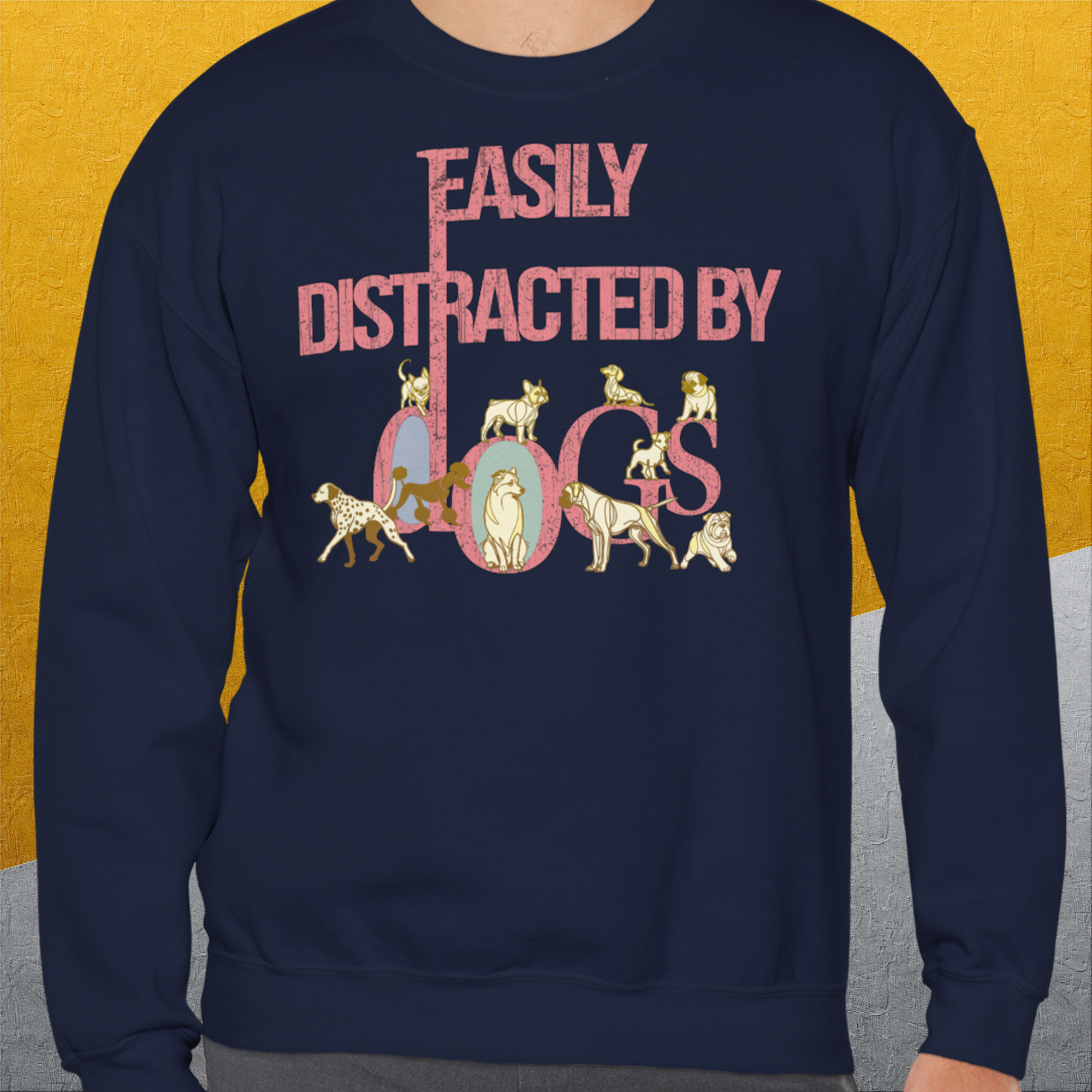 Easily Distracted By Dogs Series, Volume 2, Unisex Sweatshirt-. For dog lovers. Design by Dog Gang