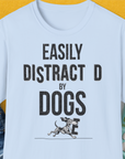 Easily Distracted By Dogs Series, Volume 3, Unisex T-Shirt-Light Blue. A perfect gift for dog lovers and dog owners. Design by Dog Gang
