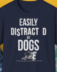Easily Distracted By Dogs Series, Volume 3, Unisex T-Shirt-Navy. A perfect gift for dog lovers and dog owners. Design by Dog Gang