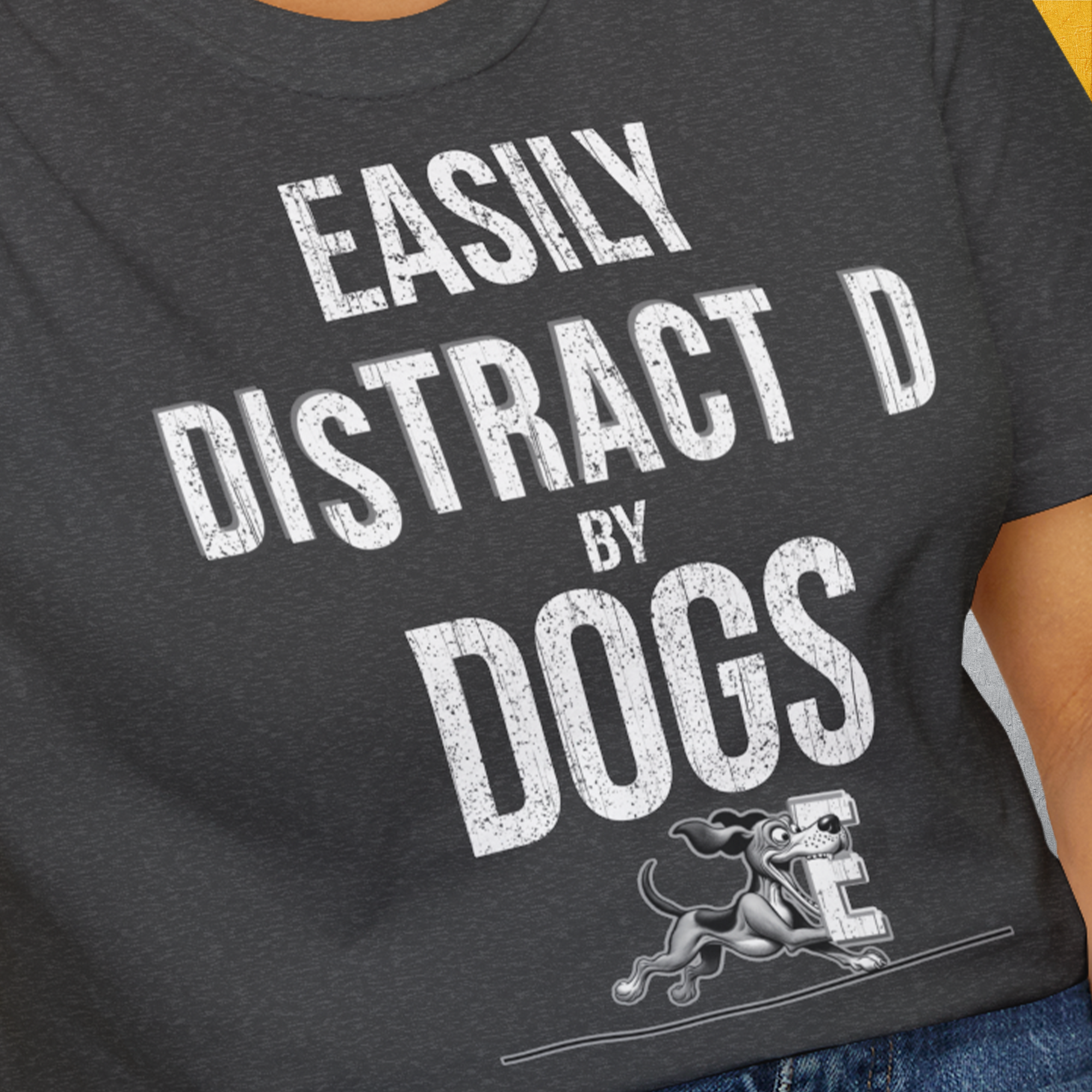 Easily Distracted By Dogs Series, Volume 3, Unisex T-Shirt-. For dog lovers and dog owners. Design by Dog Gang