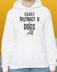 Easily Distracted By Dogs Series, Volume 3, Unisex Hoodie-. For dog lovers and dog owners. Design by Dog Gang