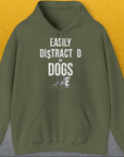 Easily Distracted By Dogs Series, Volume 3, Unisex Hoodie-Military Green. A perfect gift for dog lovers and dog owners. Design by Dog Gang