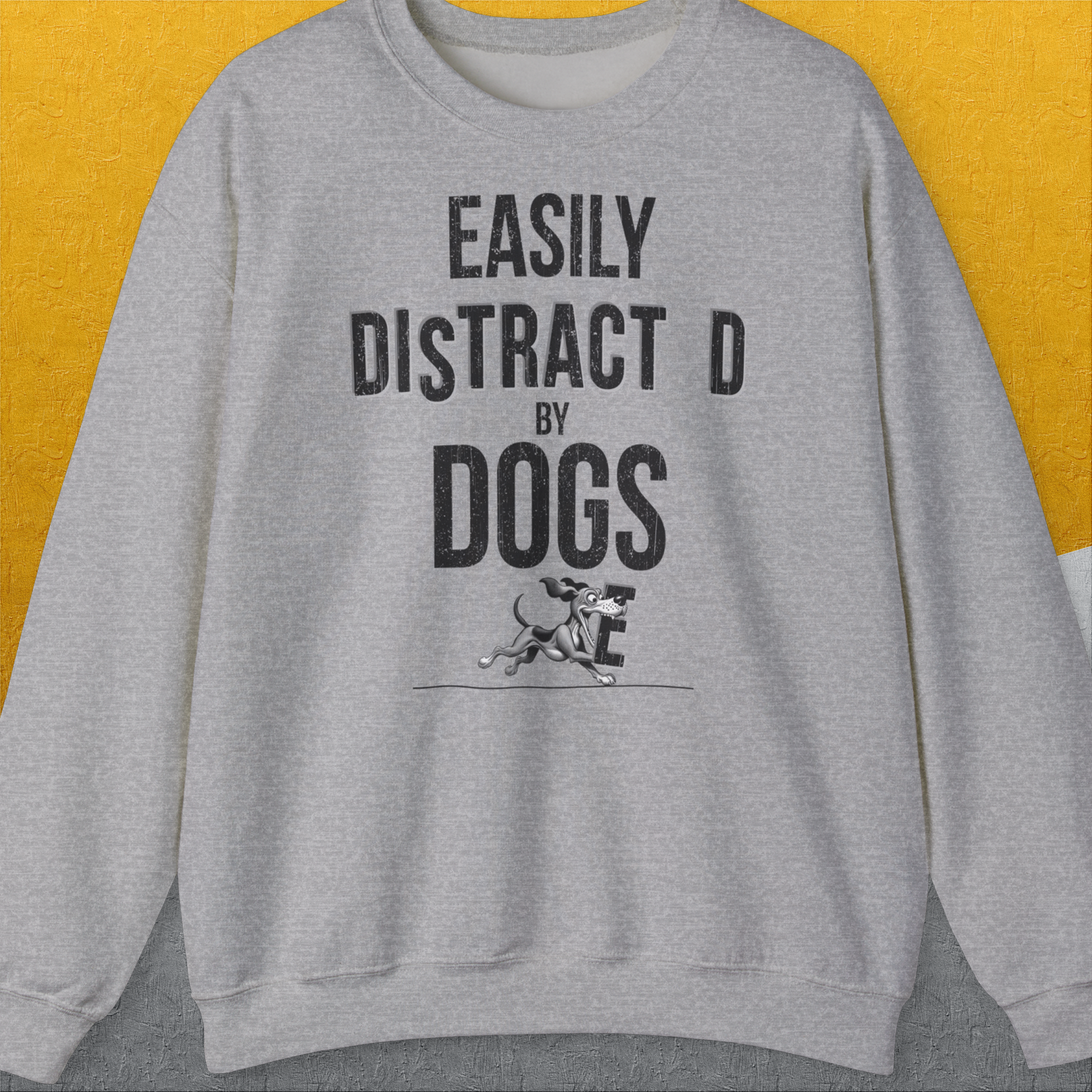 Easily Distracted By Dogs Series, Volume 3, Unisex Sweatshirt-Sport Grey, a cool design with a funny saying from Dog Gang