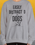Easily Distracted By Dogs Series, Volume 3, Unisex Sweatshirt-. A perfect gift for dog lovers and dog owners. Design by Dog Gang