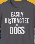 Easily Distracted By Dogs Series, Volume 4, Unisex T-Shirt-Charcoal. A perfect gift for dog lovers and dog owners. Design by Dog Gang