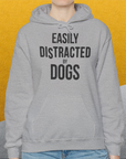 Easily Distracted By Dogs Series, Volume 4, Unisex Hoodie-. For dog lovers and dog owners. Design by Dog Gang
