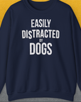 Easily Distracted By Dogs Series, Volume 4, Unisex Sweatshirt-Navy, Design by Dog Gang