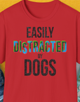Easily Distracted By Dogs Series, Volume 5, Unisex T-Shirt-Red. A perfect gift for dog lovers and dog owners. Design by Dog Gang