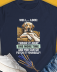 Go Fetch It Yourself Series, Volume 1, Women's T-Shirt-Navy. A dog-themed Design from Dog Gang