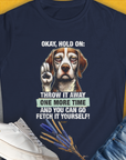 Go Fetch It Yourself Series, Volume 3, Women's T-Shirt-Navy. A dog-themed Design from Dog Gang
