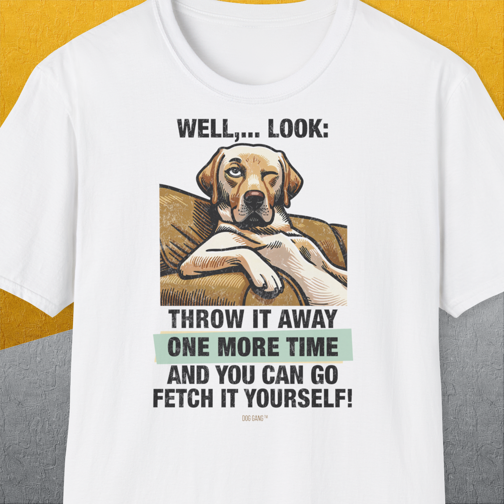 Go Fetch It Yourself Series, Volume 1, Unisex T-Shirt-White-originelles und lustiges Hundeshirt, Design by Dog Gang